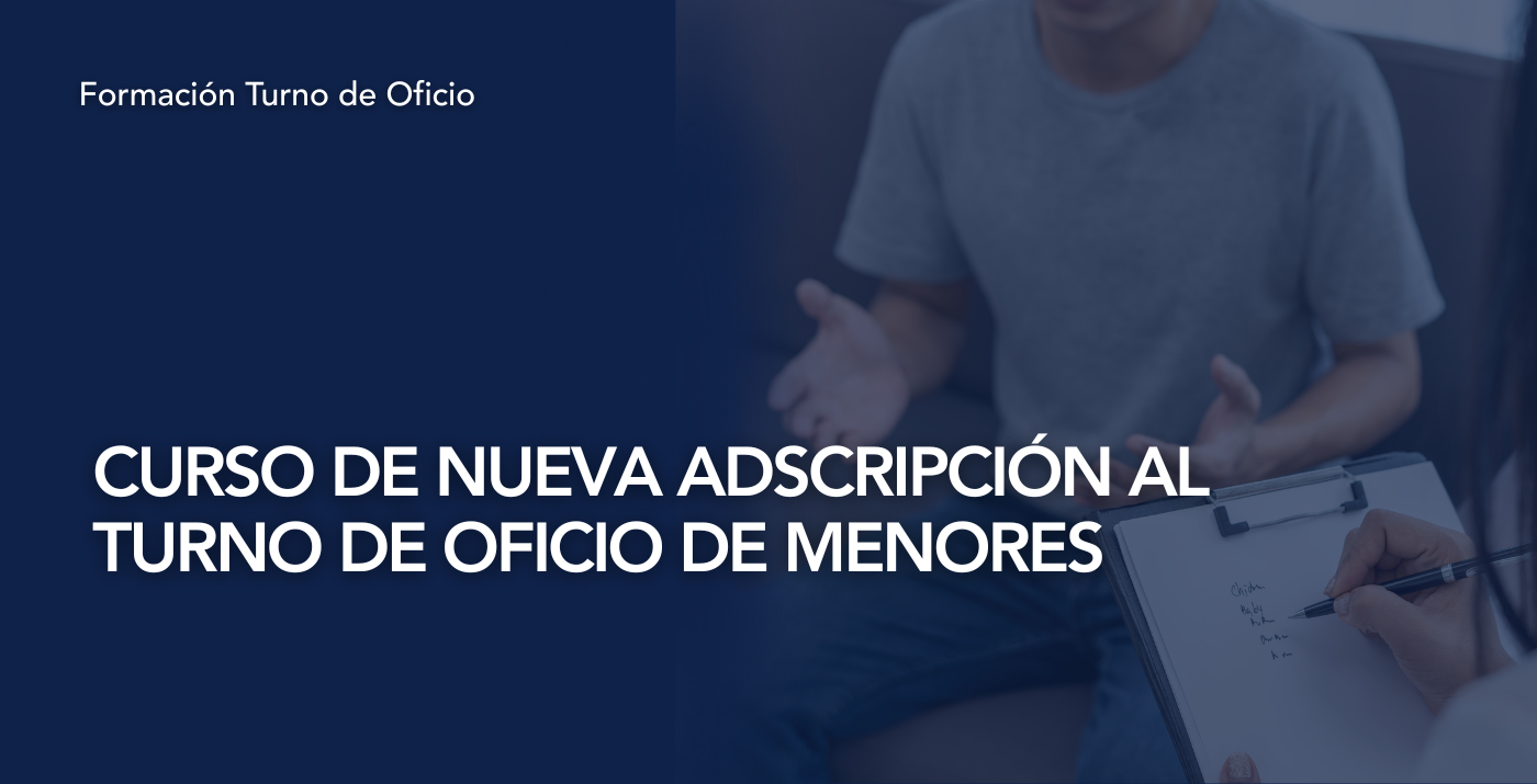 Curso de Nueva Adscripcion al Turno de Menores para 2026