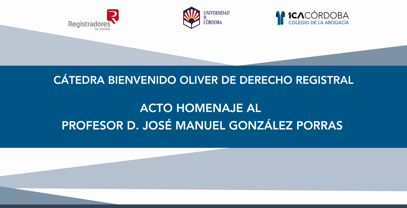 Cátedra Bienvenido Oliver de D. Registral - Homenaje al Profesor D. José Manuel González Porras