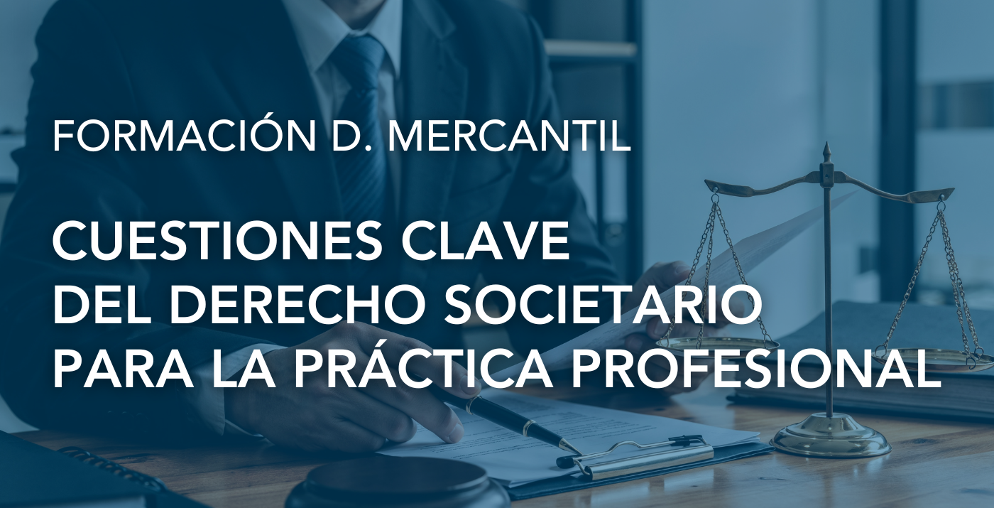 JORNADA: Cuestiones clave del Derecho Societario para la práctica profesional