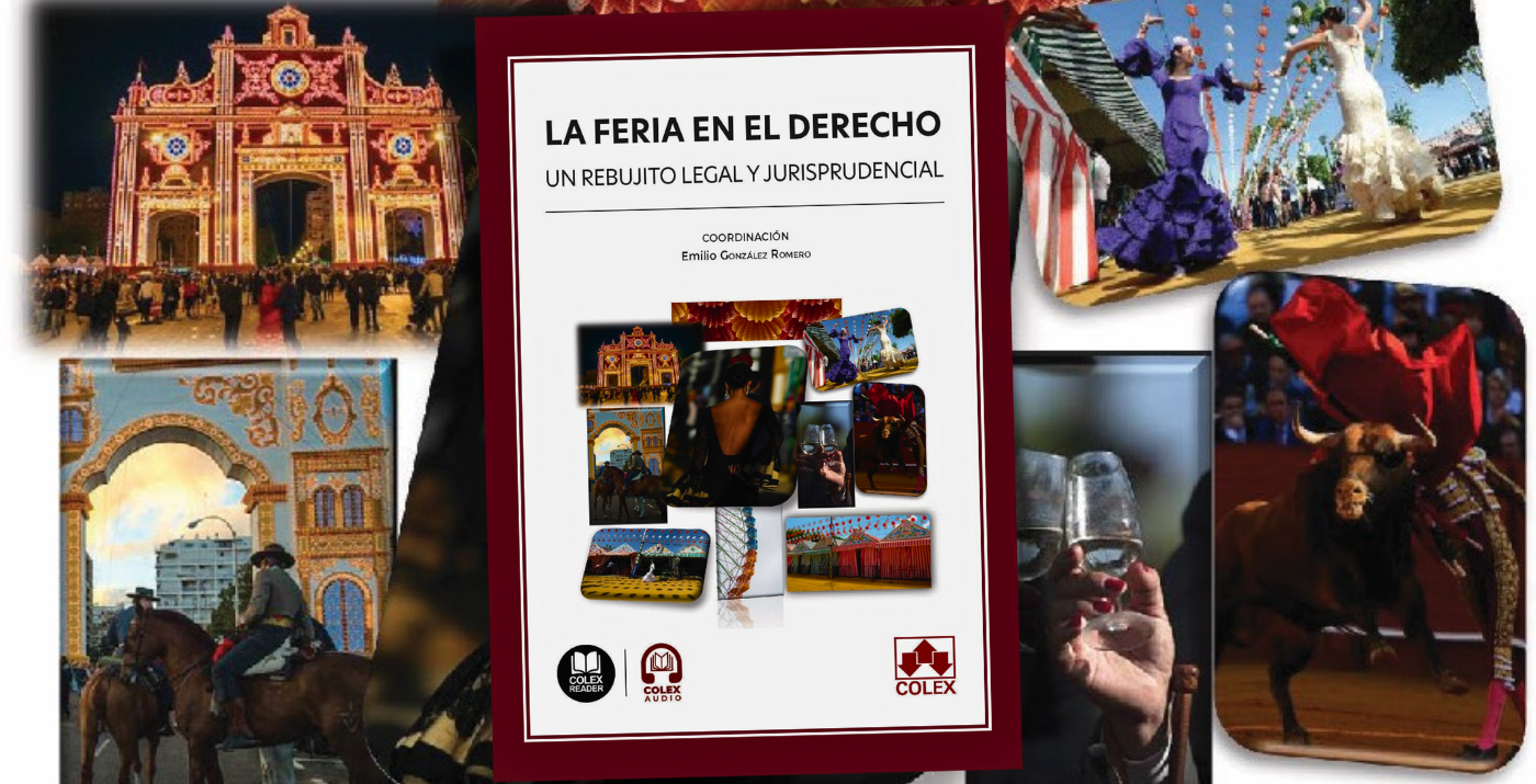 PRESENTACIÓN DE LIBRO La Feria en el Derecho: un rebujito legal y jurisprudencial