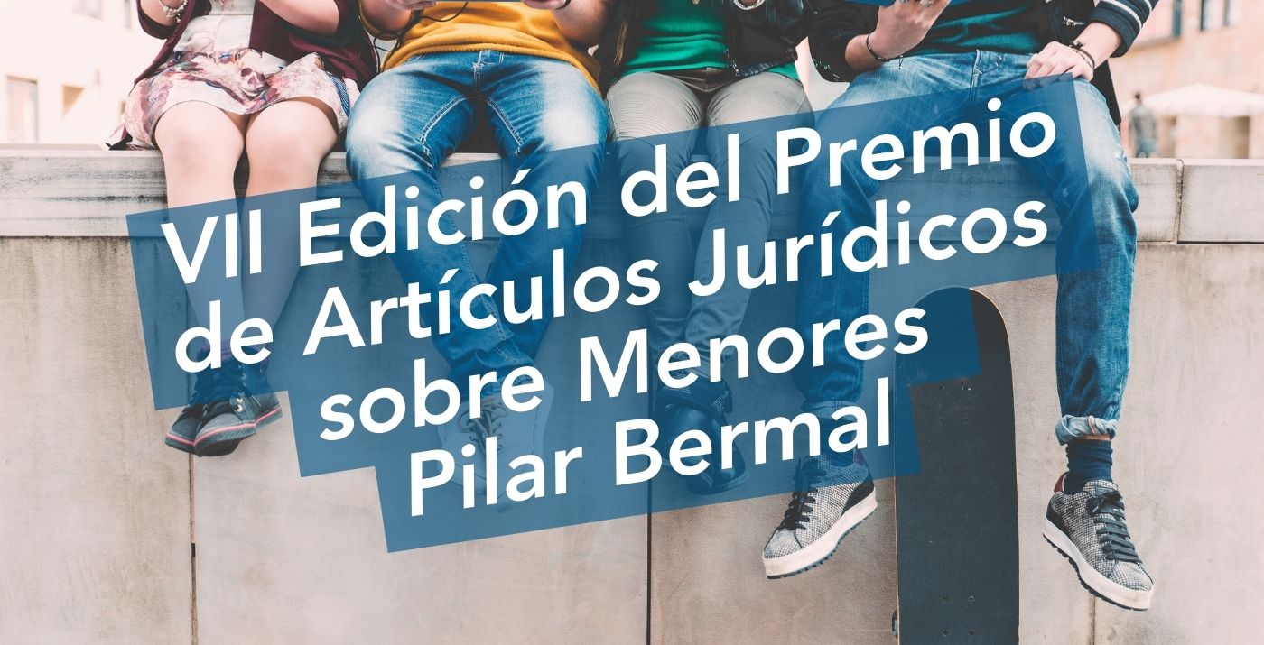 VII Edición del Premio de Articulos Juridicos sobre Menores Pilar Bermal