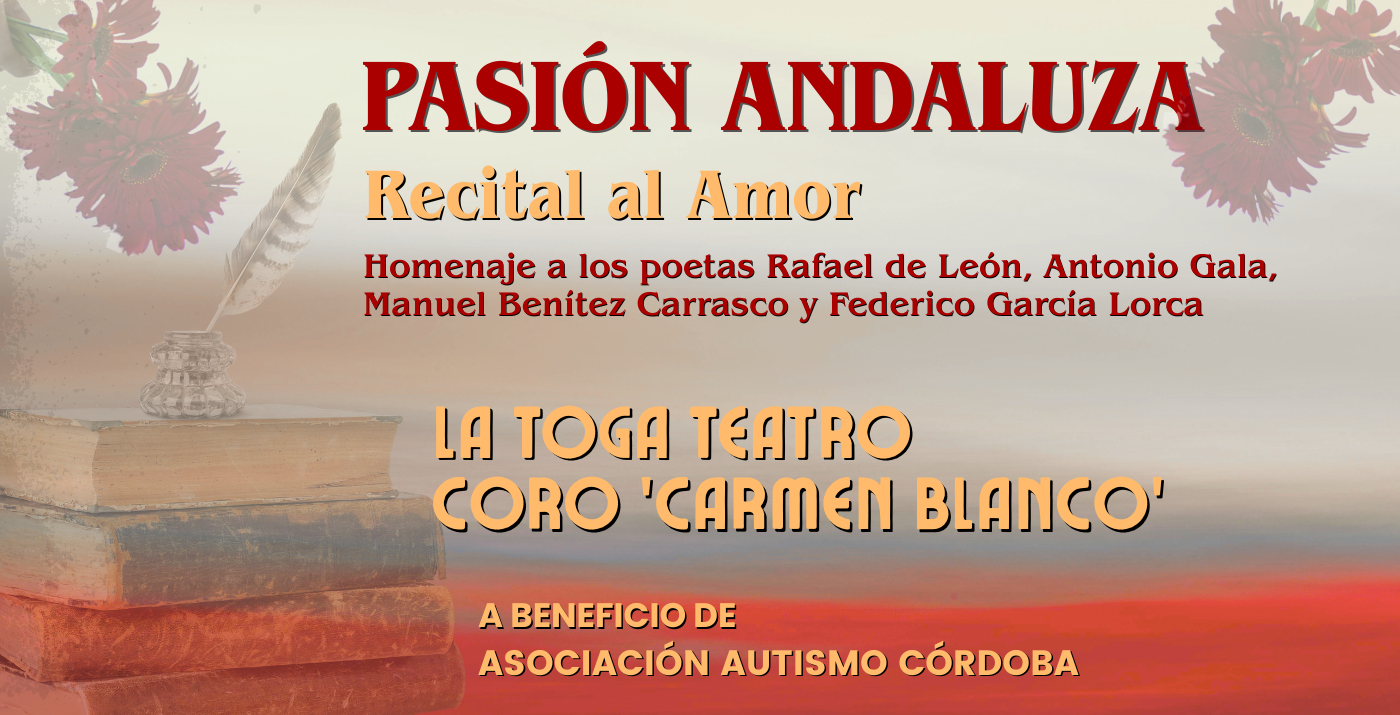 Pasión Andaluza. Recital de La Toga Teatro y el Coro 'Carmen Blanco'